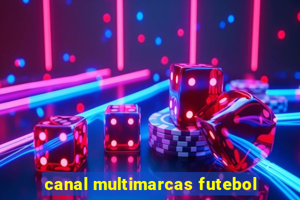 canal multimarcas futebol